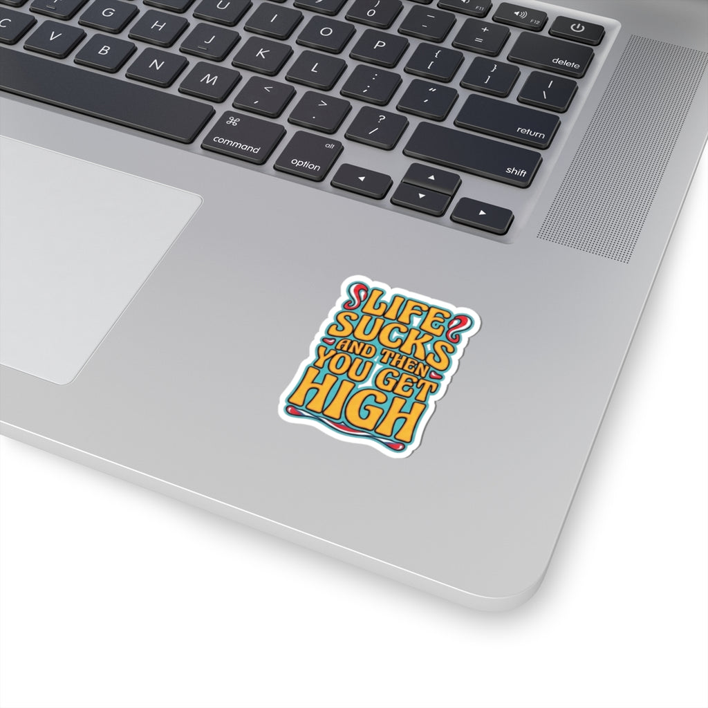 Kiss-Cut Sticker — "Life Sucks And Then You Get High" Retro Psychedelic Decal