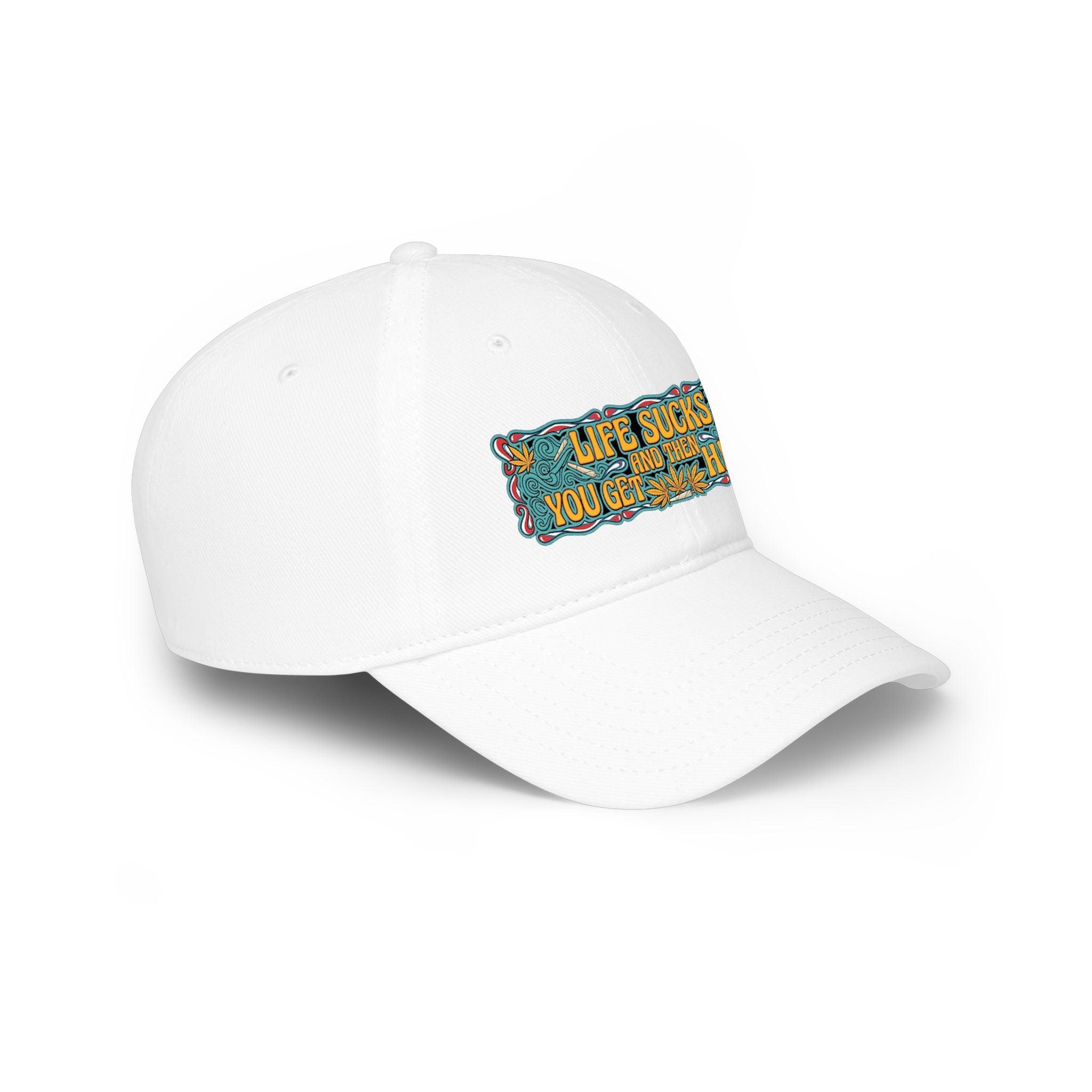 Low Profile Baseball Cap — "Life Sucks and Then You Get High" Retro Patch