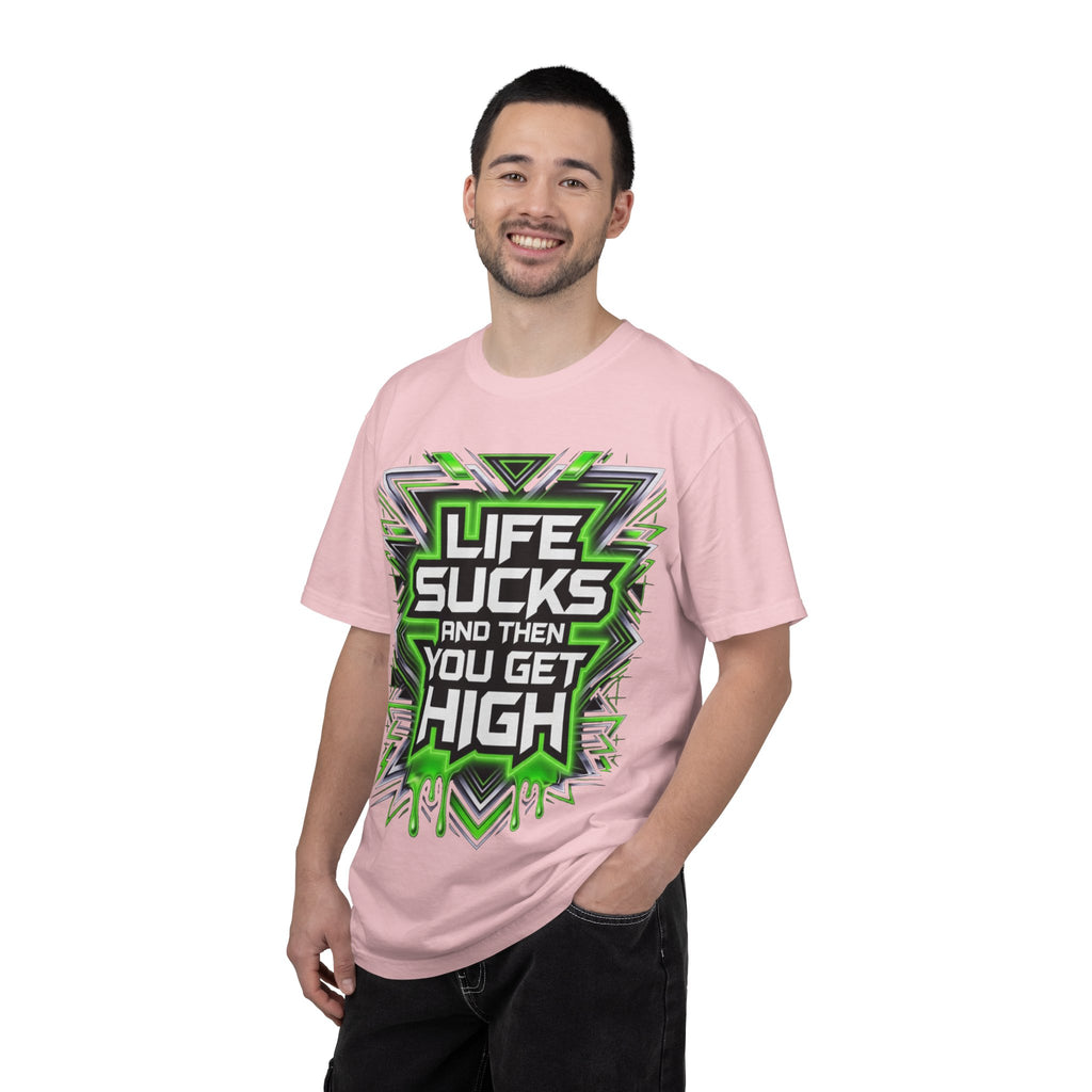 T-Shirt — "Life Sucks and Then You Get High" Graphic Tee (Green Neon) Multiple Colors