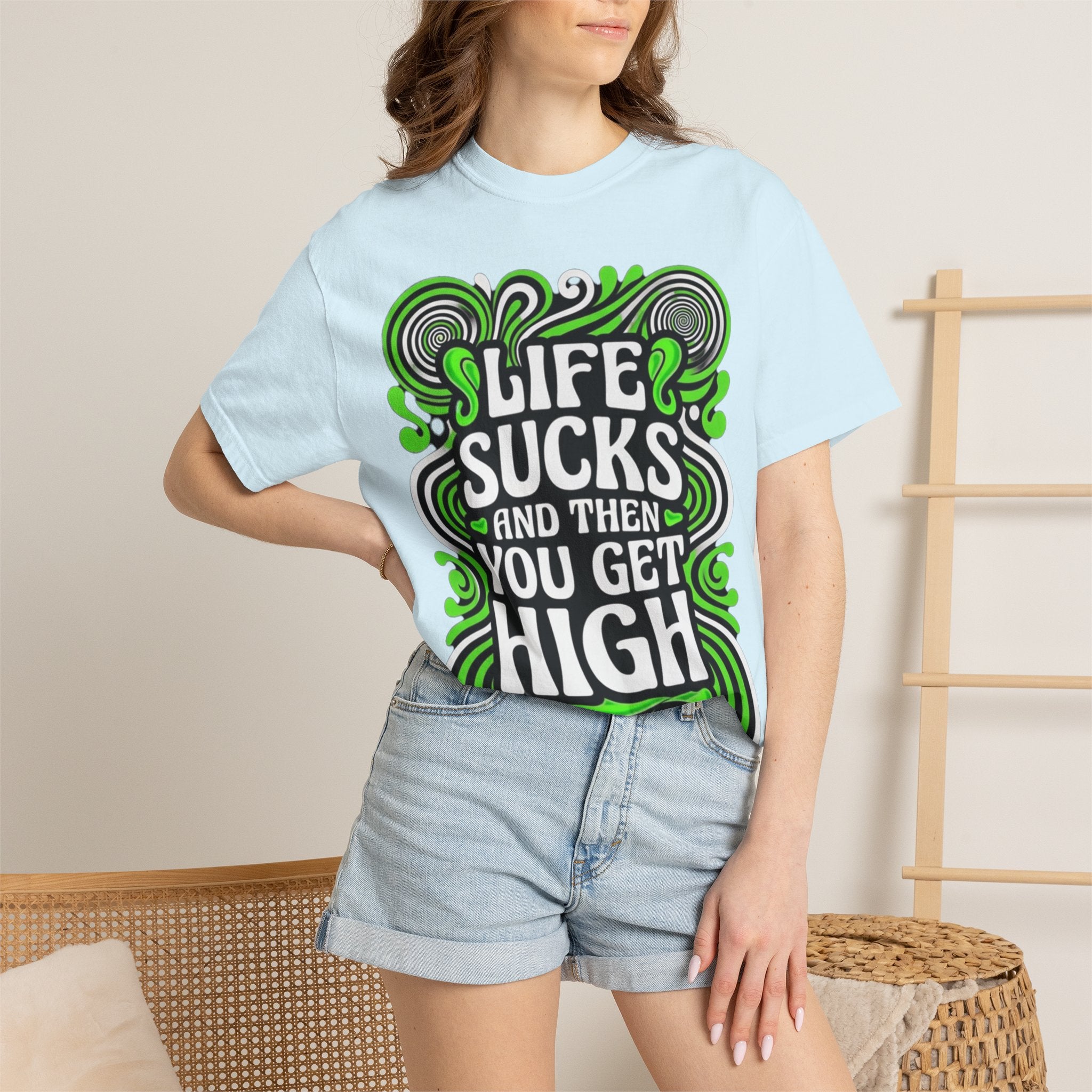 Life Sucks and Then You Get High T-Shirt Green Psychadelic Multiple Colors