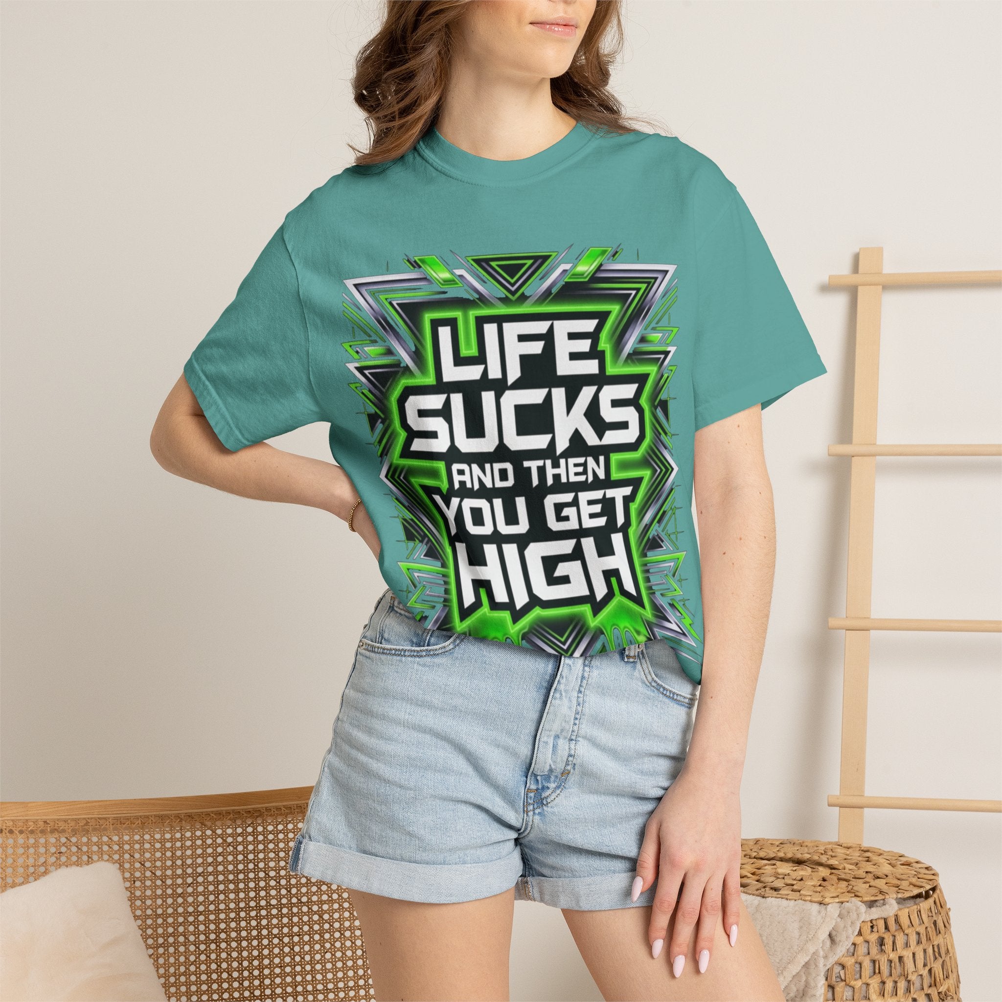 T-Shirt — "Life Sucks and Then You Get High" Graphic Tee (Green Neon) Multiple Colors