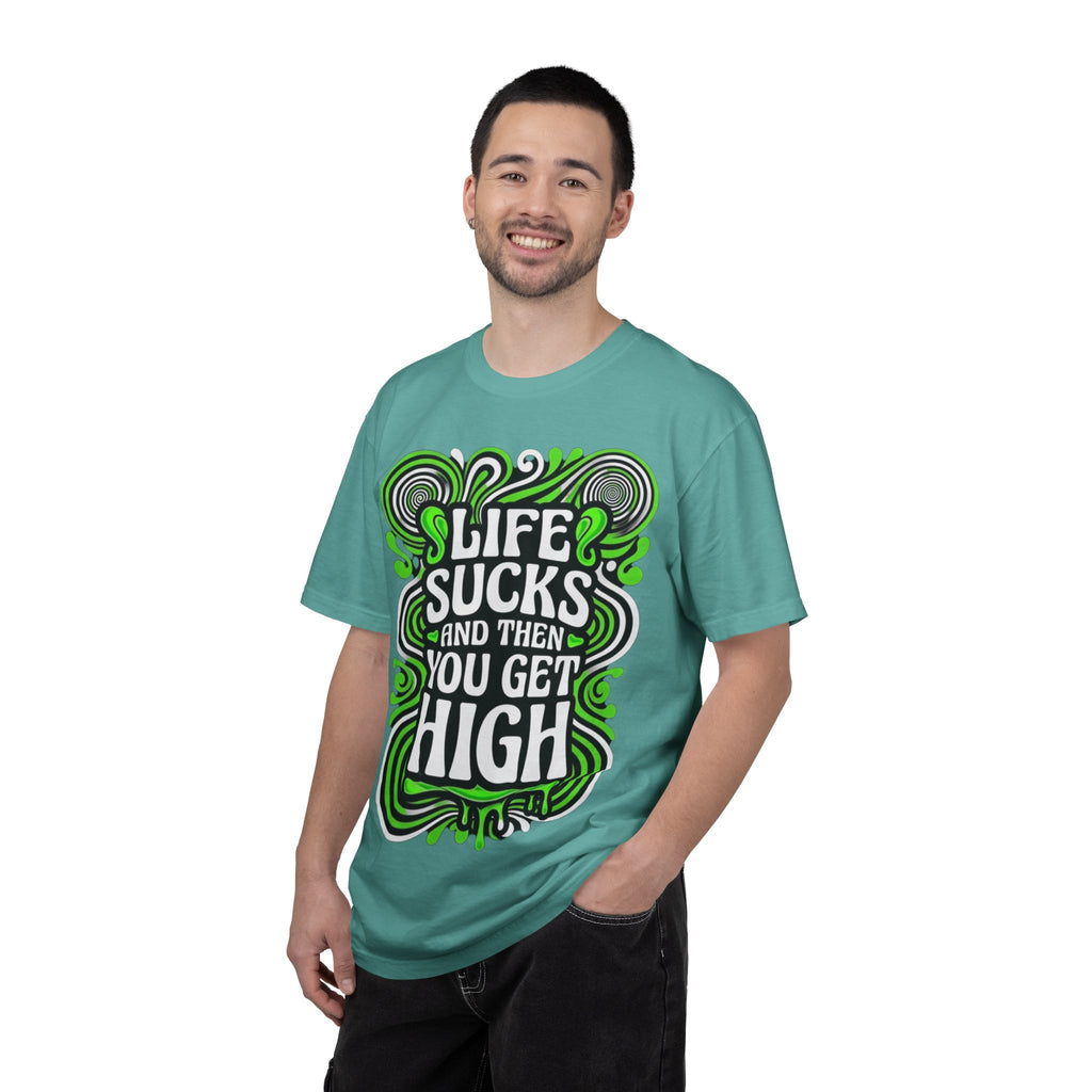 Life Sucks and Then You Get High T-Shirt Green Psychadelic Multiple Colors