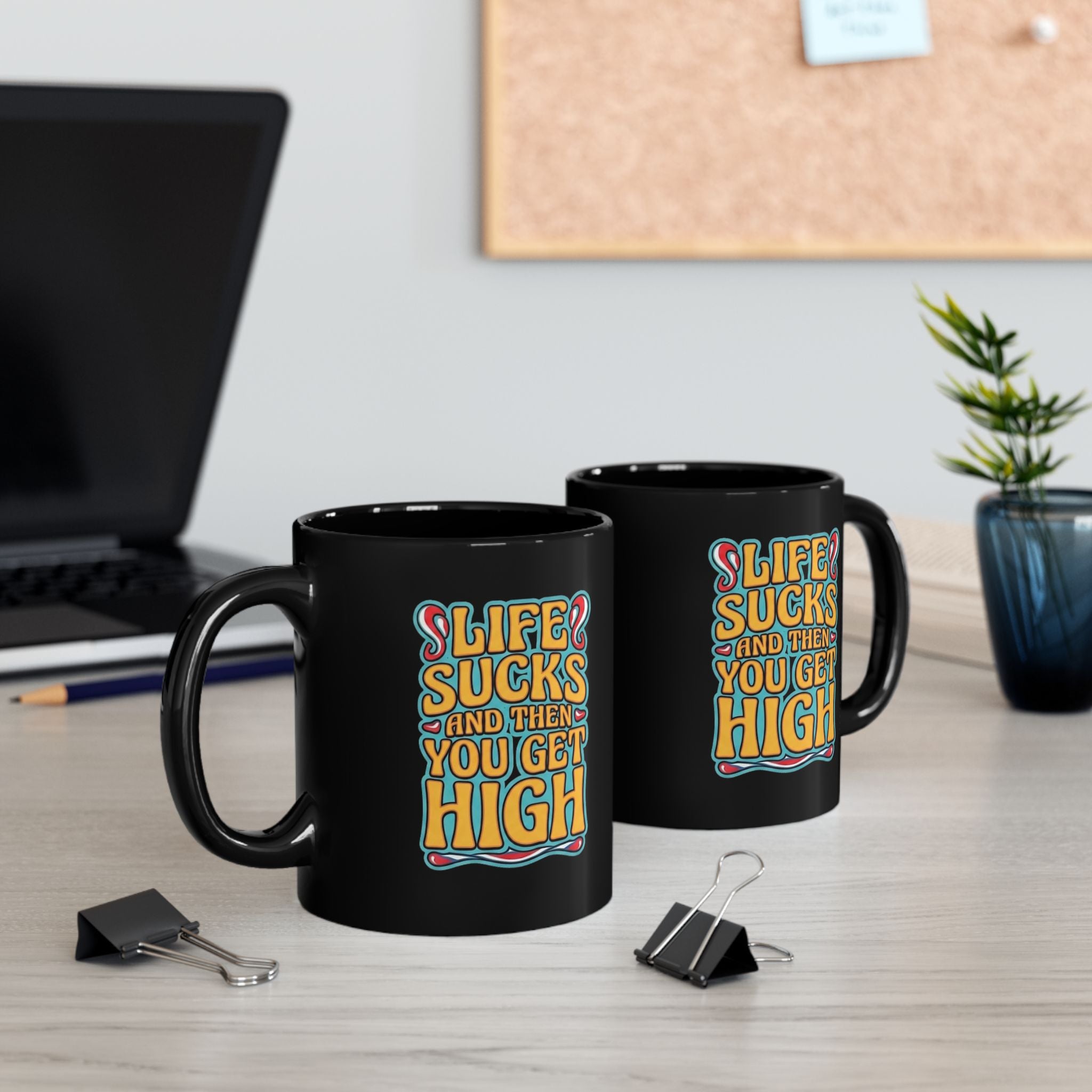 Mug — "Life Sucks and Then You Get High" Retro Psychedelic Coffee Mug (11oz/15oz)