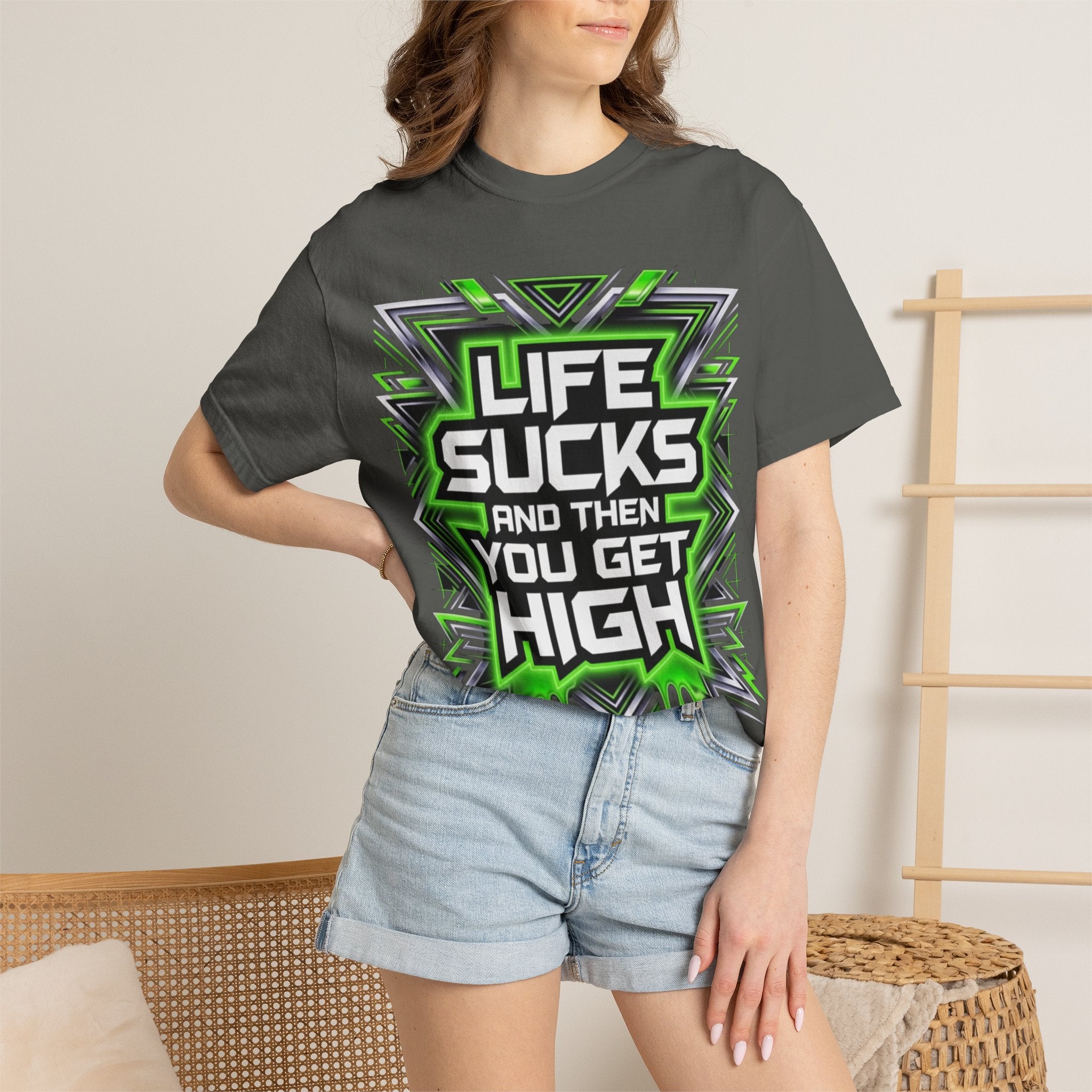 T-Shirt — "Life Sucks and Then You Get High" Graphic Tee (Green Neon) Multiple Colors
