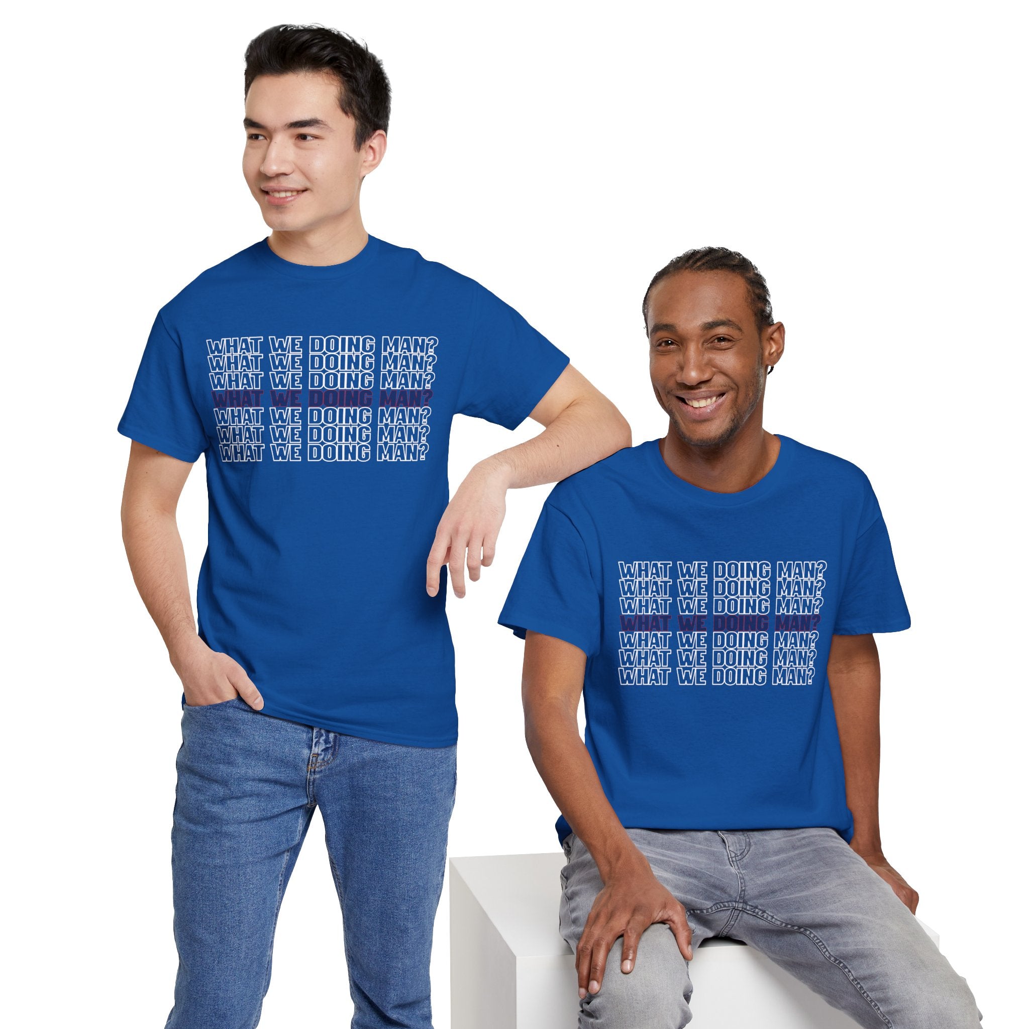 “What We Doing Man?” Typography Text Minimal Graphic Funny Unisex Tee
