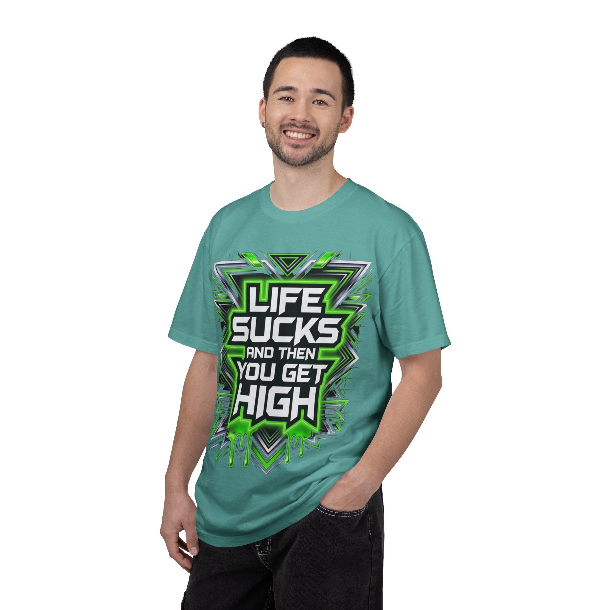 T-Shirt — "Life Sucks and Then You Get High" Graphic Tee (Green Neon) Multiple Colors