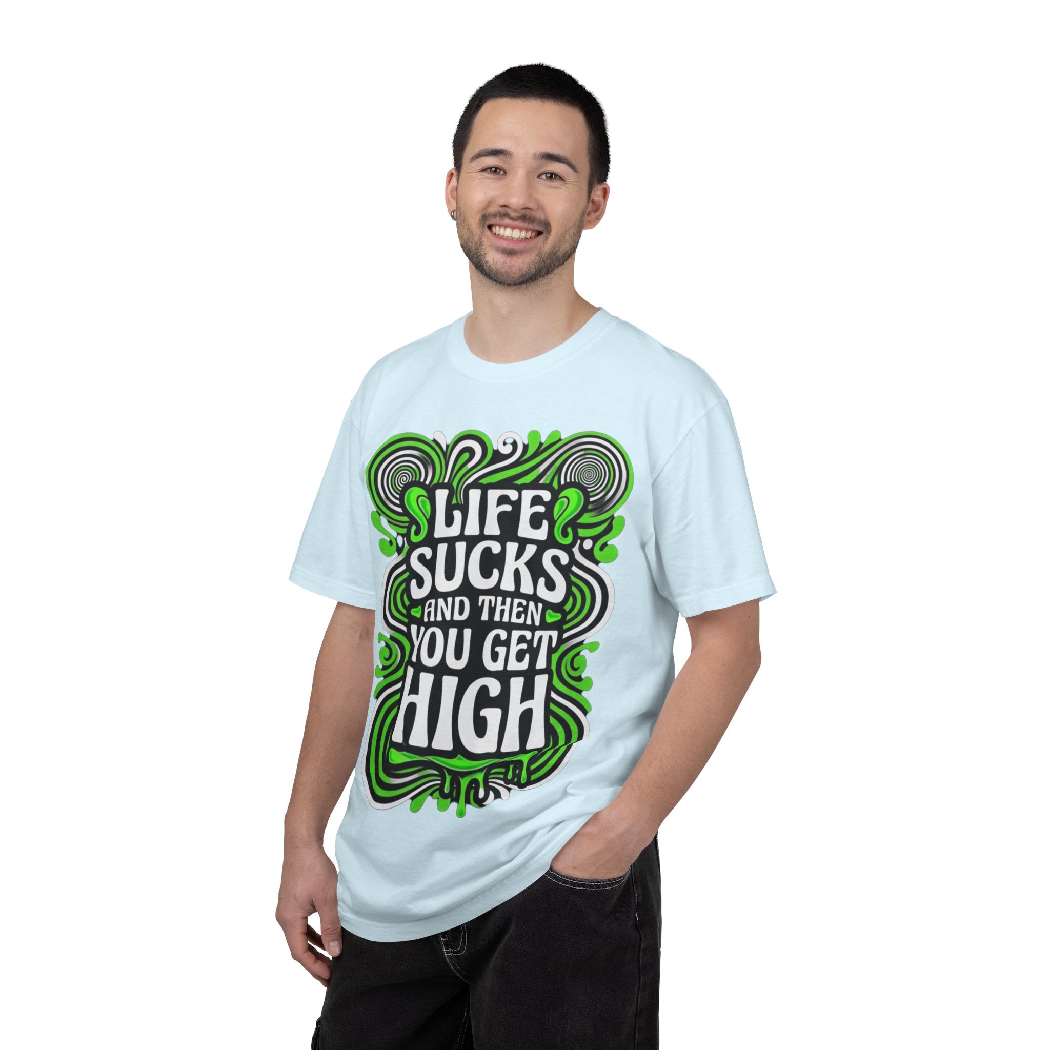 Life Sucks and Then You Get High T-Shirt Green Psychadelic Multiple Colors