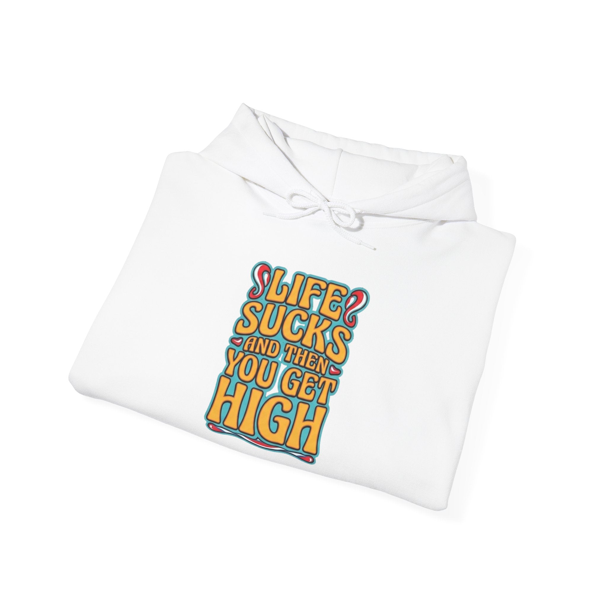 Hoodie - "Life Sucks and Then You Get High" Retro Graphic Hoodie