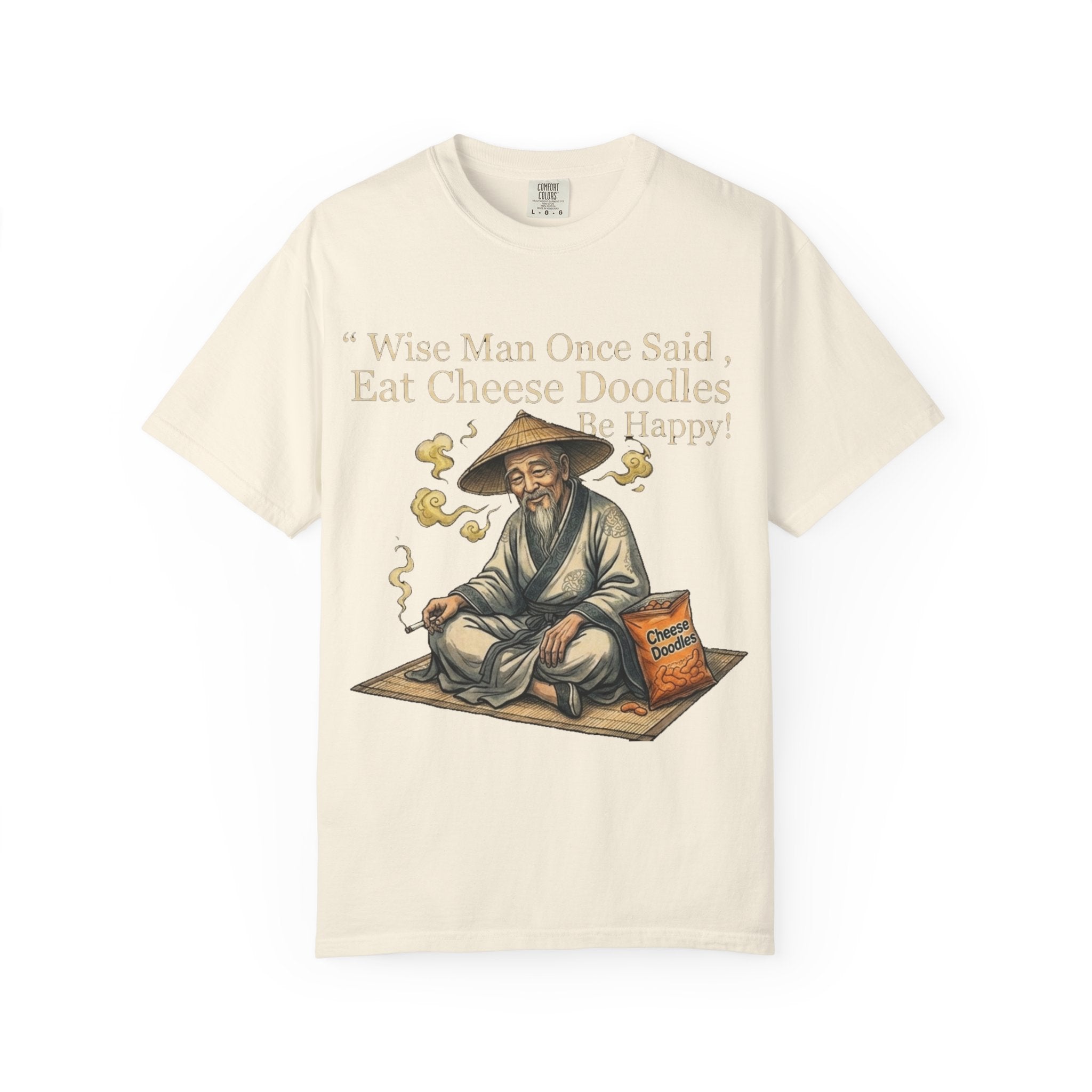Wise Man Once Said 'Eat Cheese Doodles Be Happy'  Stoner Funny T-Shirt