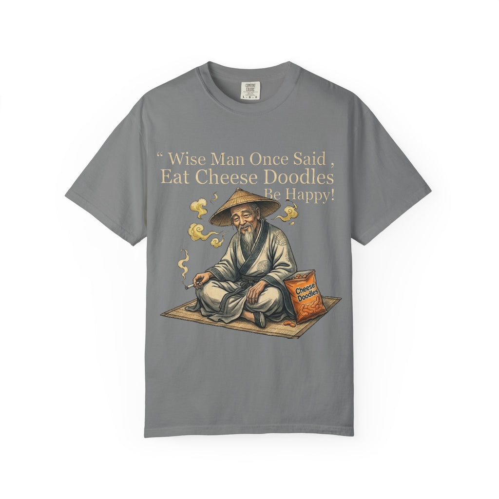 Wise Man Once Said 'Eat Cheese Doodles Be Happy'  Stoner Funny T-Shirt