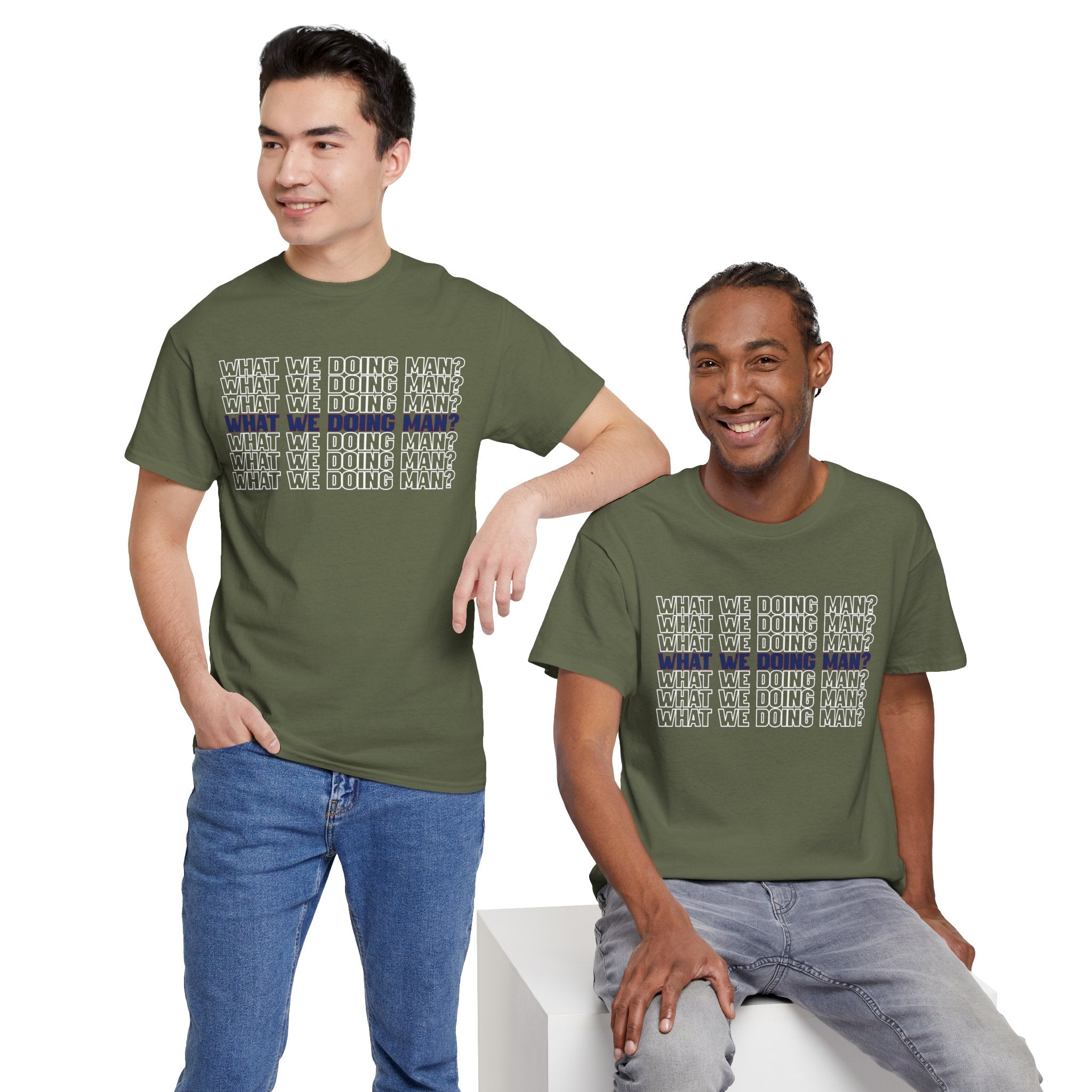 “What We Doing Man?” Typography Text Minimal Graphic Funny Unisex Tee