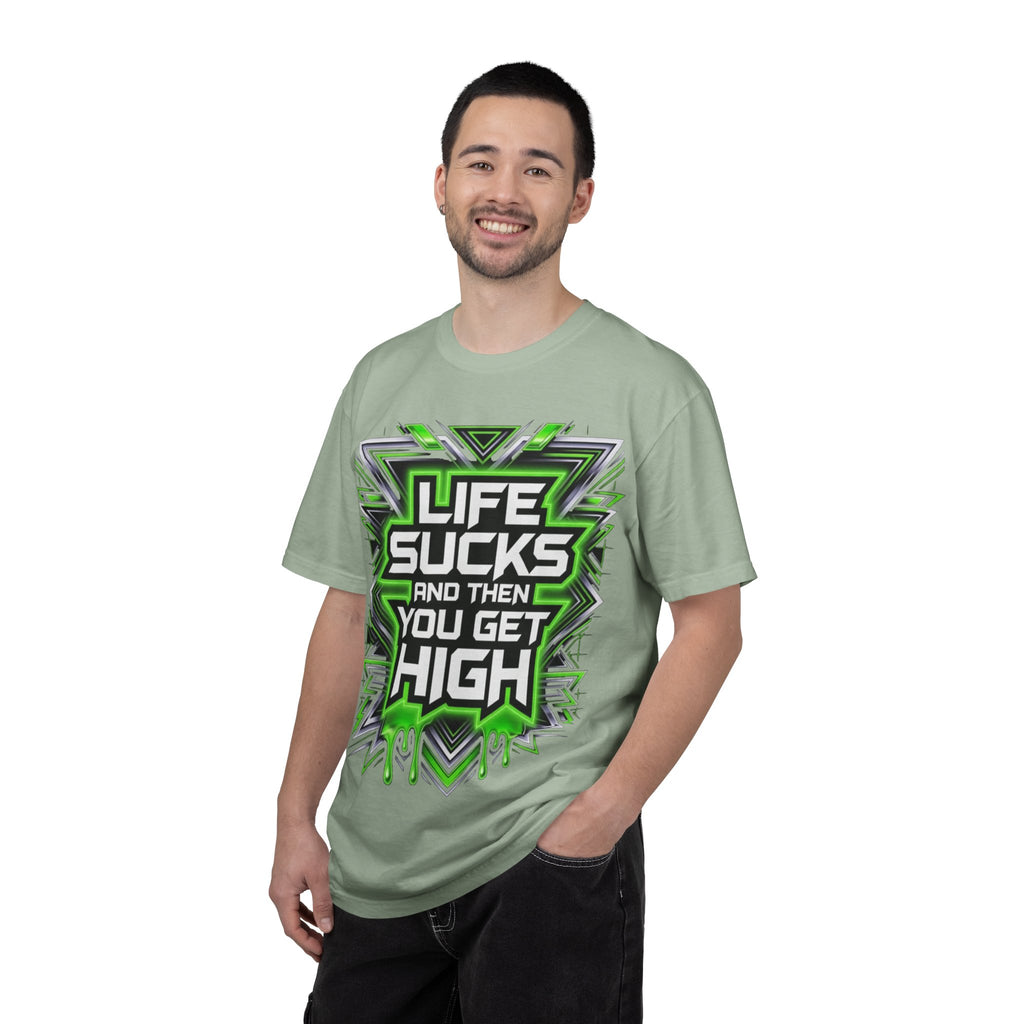 T-Shirt — "Life Sucks and Then You Get High" Graphic Tee (Green Neon) Multiple Colors