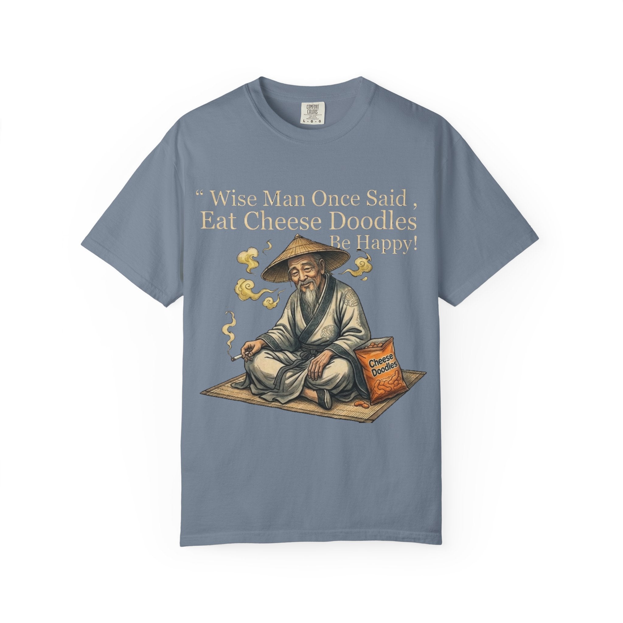 Wise Man Once Said 'Eat Cheese Doodles Be Happy'  Stoner Funny T-Shirt