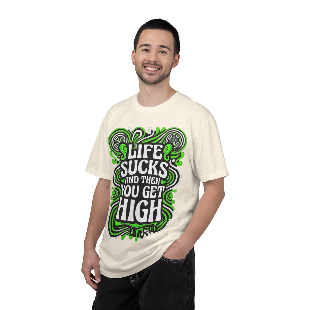 Life Sucks and Then You Get High T-Shirt Green Psychadelic Multiple Colors