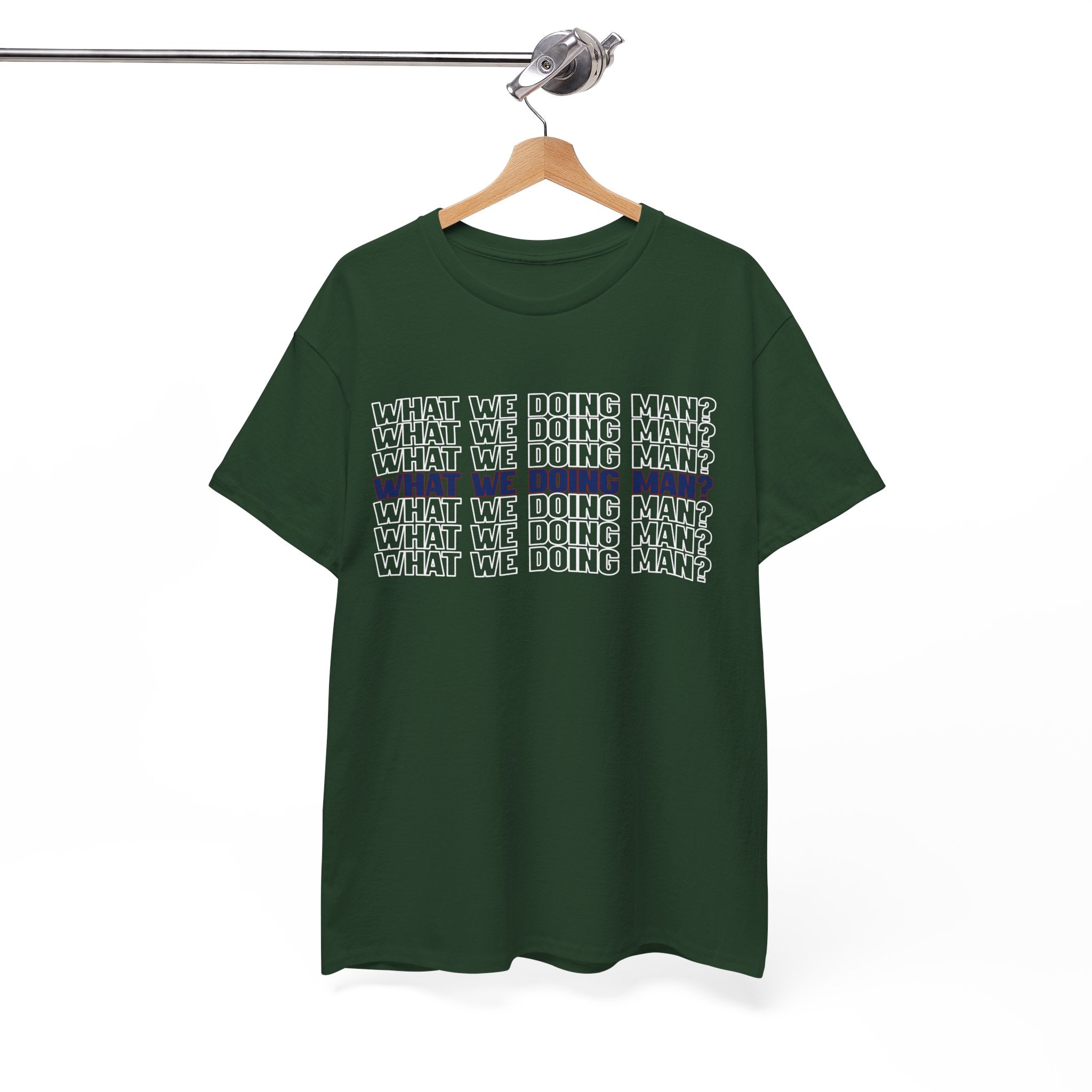 “What We Doing Man?” Typography Text Minimal Graphic Funny Unisex Tee