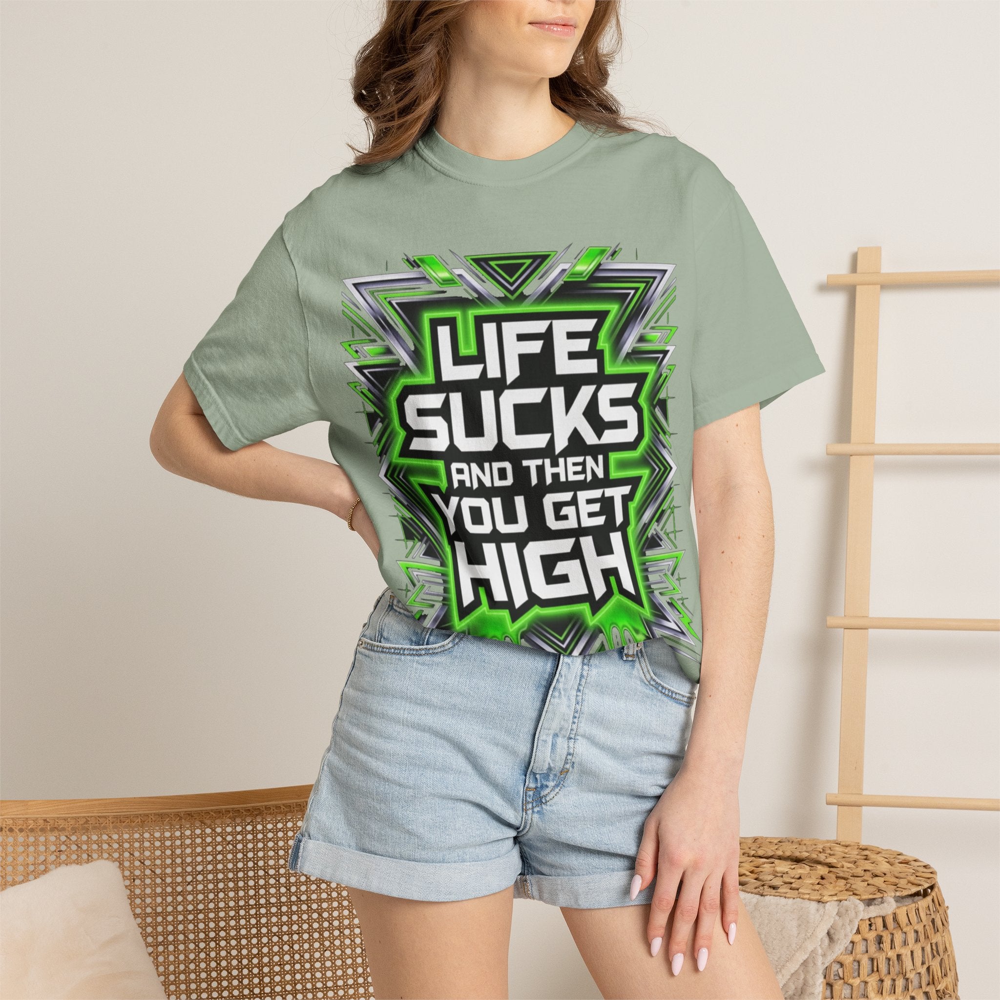 T-Shirt — "Life Sucks and Then You Get High" Graphic Tee (Green Neon) Multiple Colors