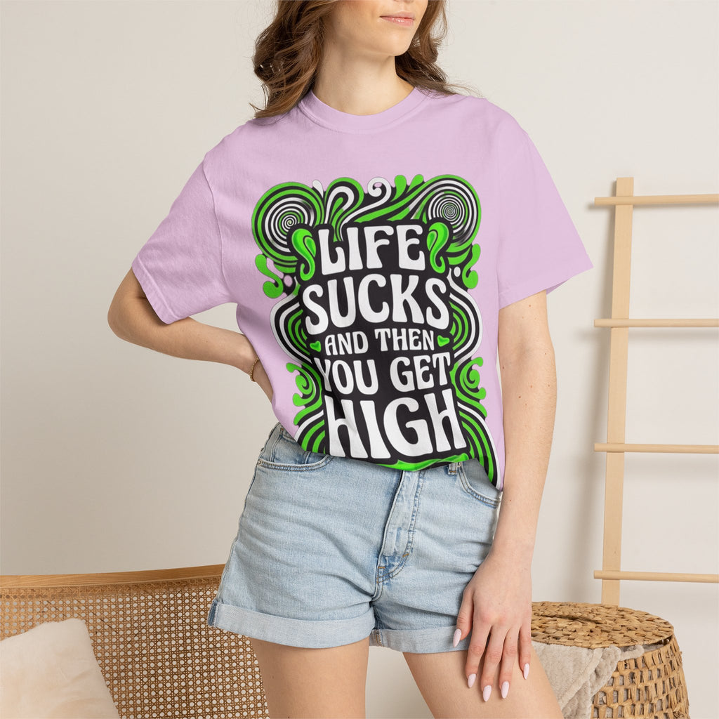Life Sucks and Then You Get High T-Shirt Green Psychadelic Multiple Colors