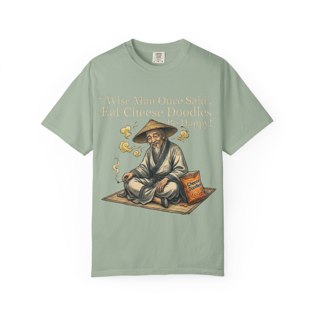Wise Man Once Said 'Eat Cheese Doodles Be Happy'  Stoner Funny T-Shirt