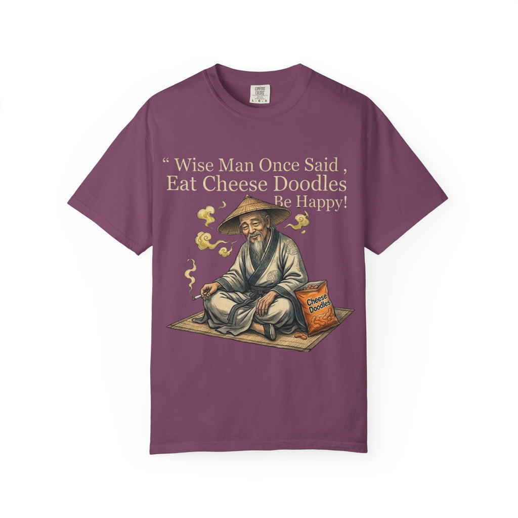 Wise Man Once Said 'Eat Cheese Doodles Be Happy'  Stoner Funny T-Shirt