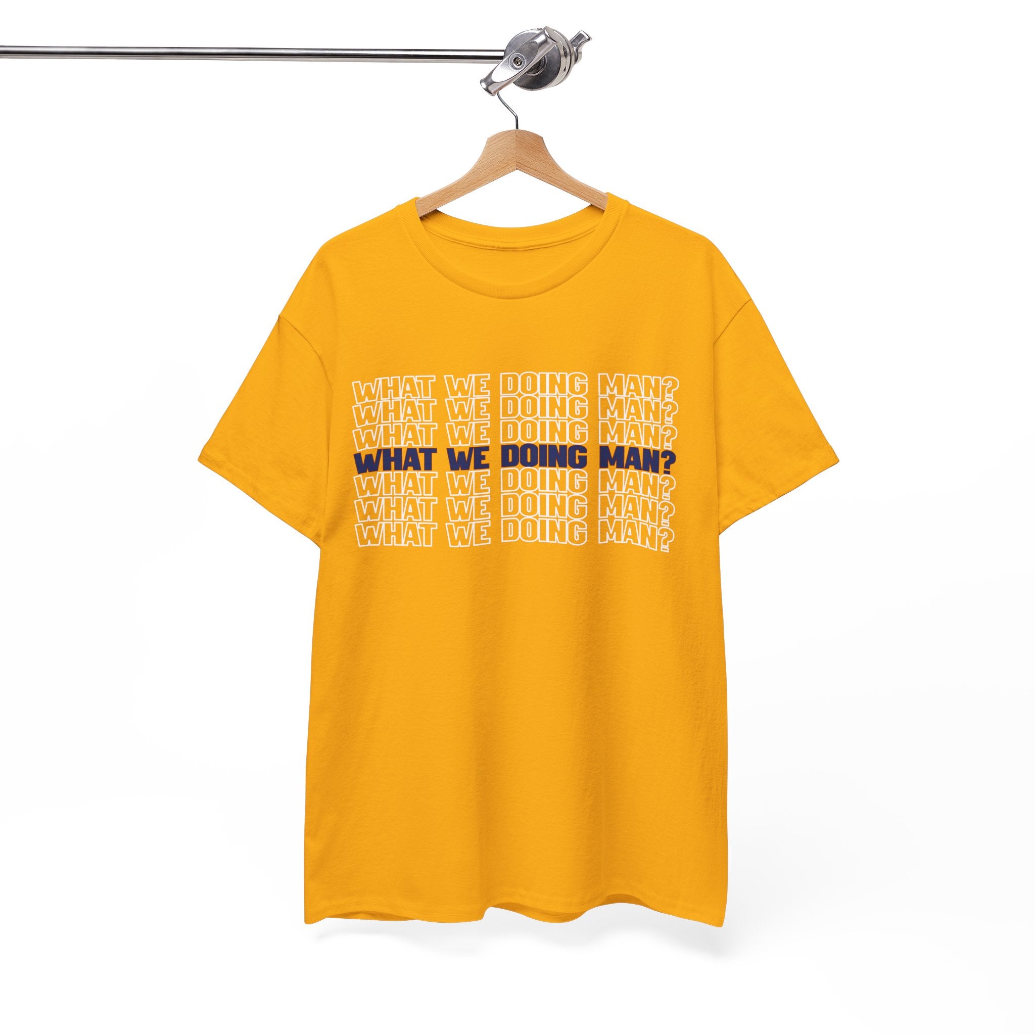 “What We Doing Man?” Typography Text Minimal Graphic Funny Unisex Tee