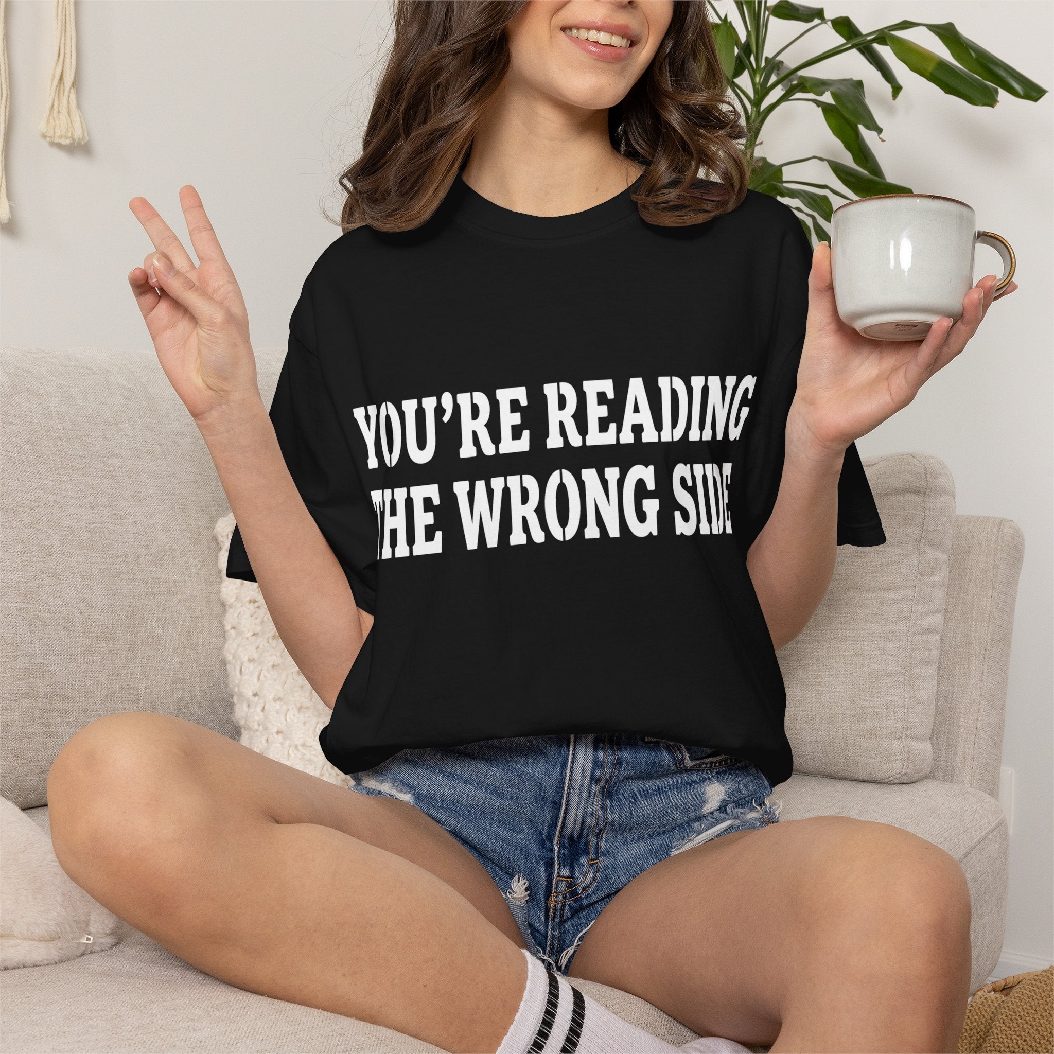 You’re Reading the Wrong Side T-Shirt — Funny Novelty Graphic Tee