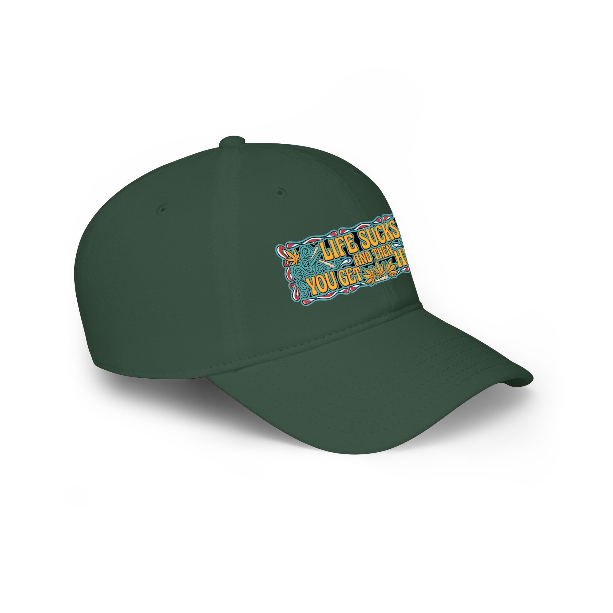 Low Profile Baseball Cap — "Life Sucks and Then You Get High" Retro Patch