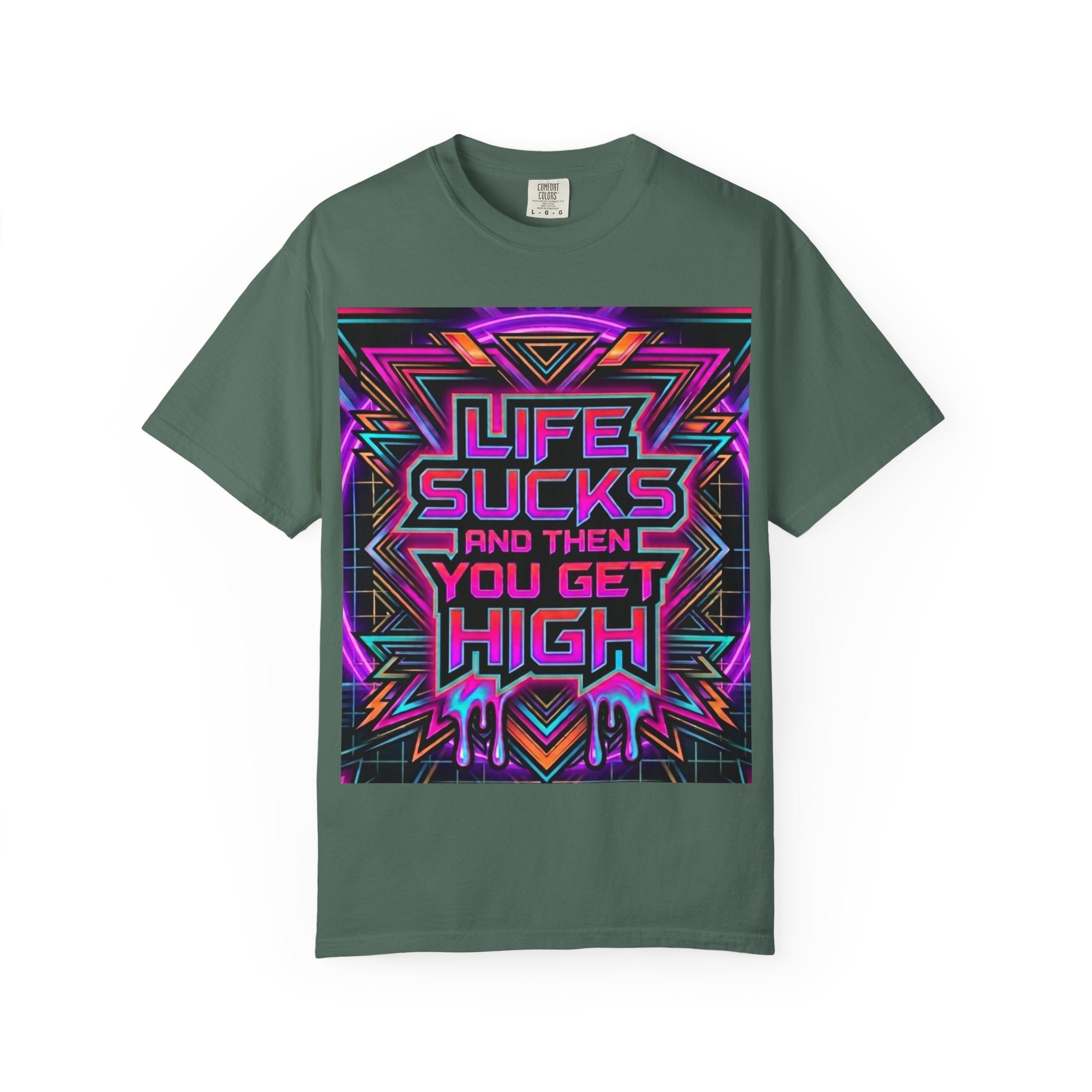 Life Sucks and Then You Get High T-Shirt 80's Neon Multiple Colors