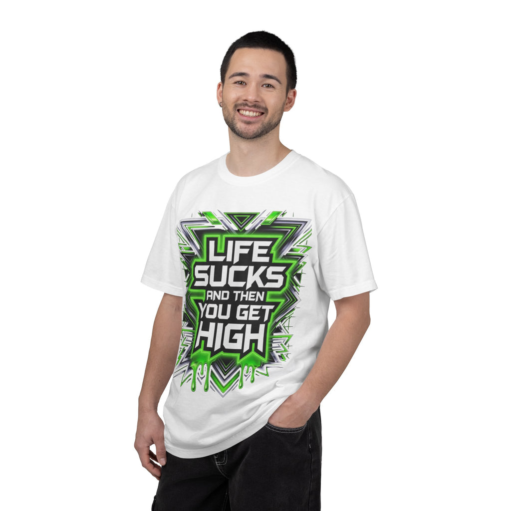 T-Shirt — "Life Sucks and Then You Get High" Graphic Tee (Green Neon) Multiple Colors