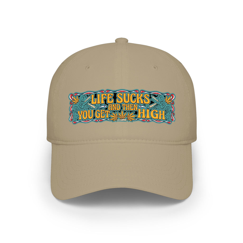 Low Profile Baseball Cap — "Life Sucks and Then You Get High" Retro Patch