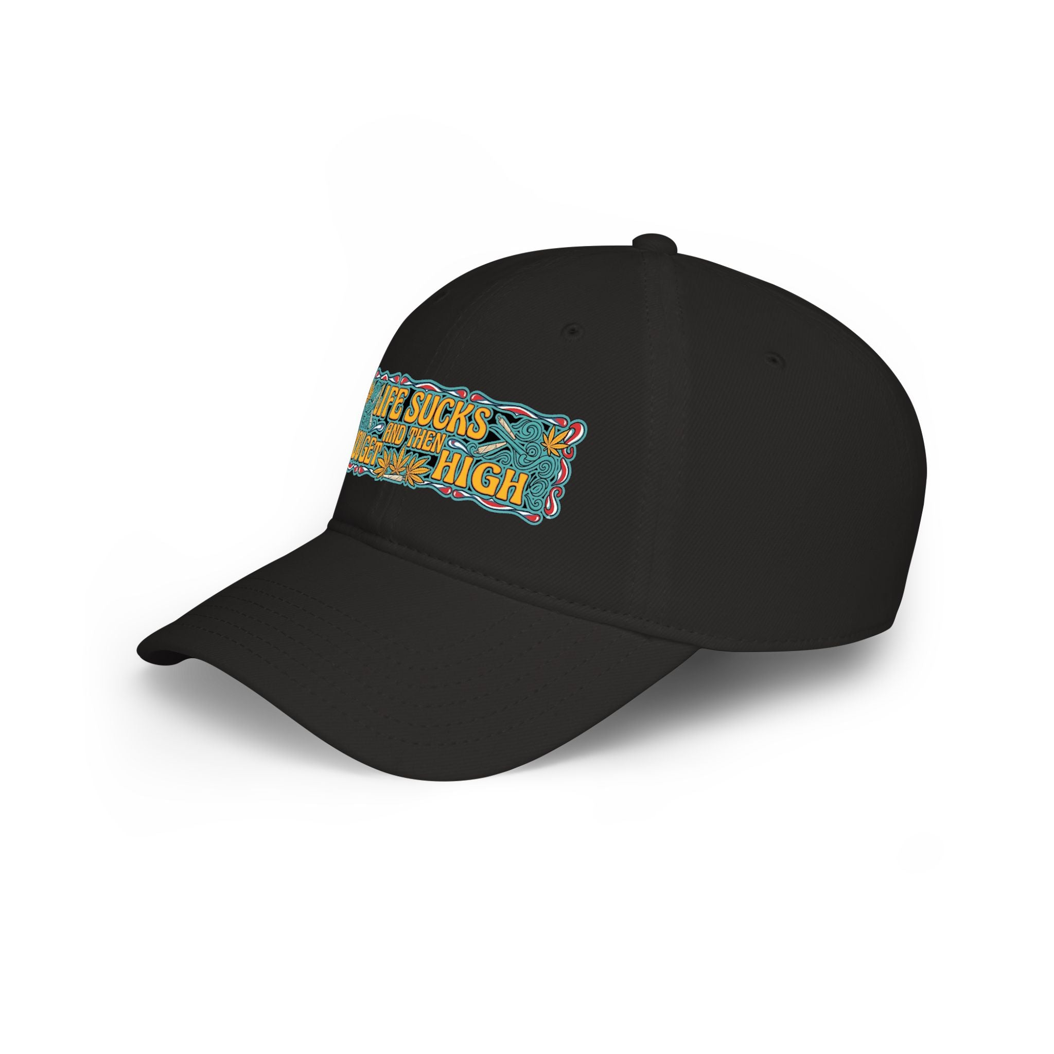 Low Profile Baseball Cap — "Life Sucks and Then You Get High" Retro Patch