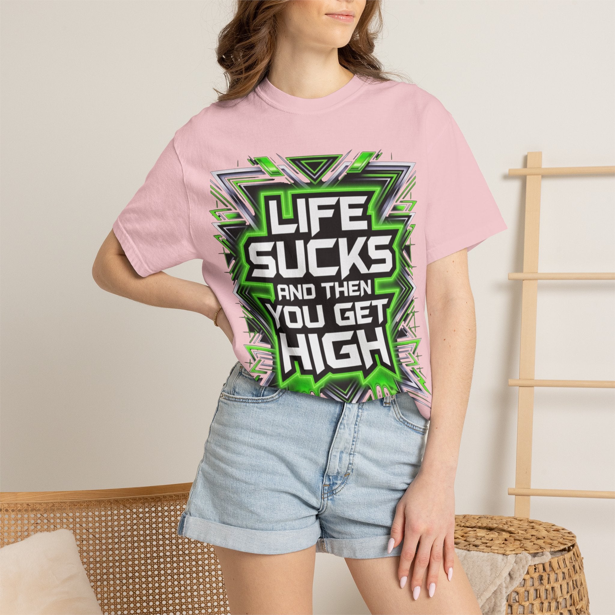 T-Shirt — "Life Sucks and Then You Get High" Graphic Tee (Green Neon) Multiple Colors