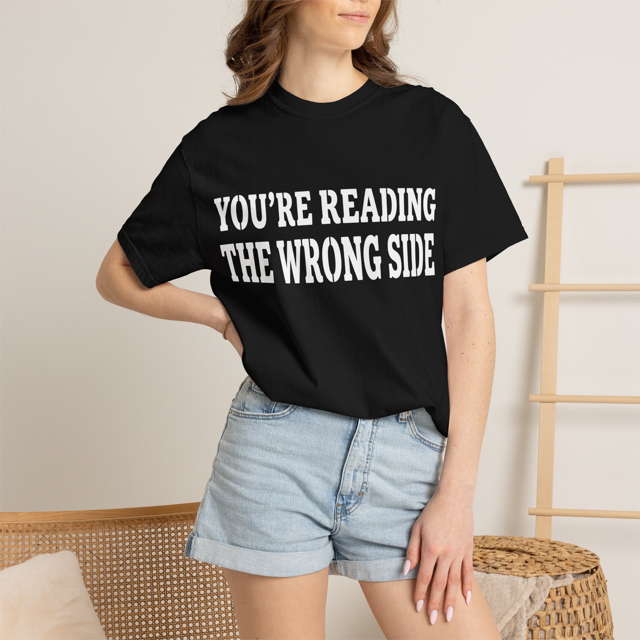 You’re Reading the Wrong Side T-Shirt — Funny Novelty Graphic Tee