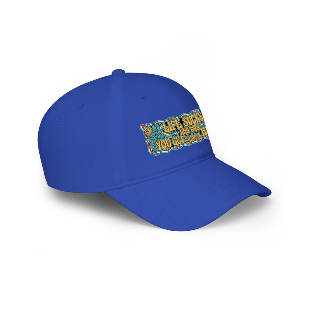 Low Profile Baseball Cap — "Life Sucks and Then You Get High" Retro Patch