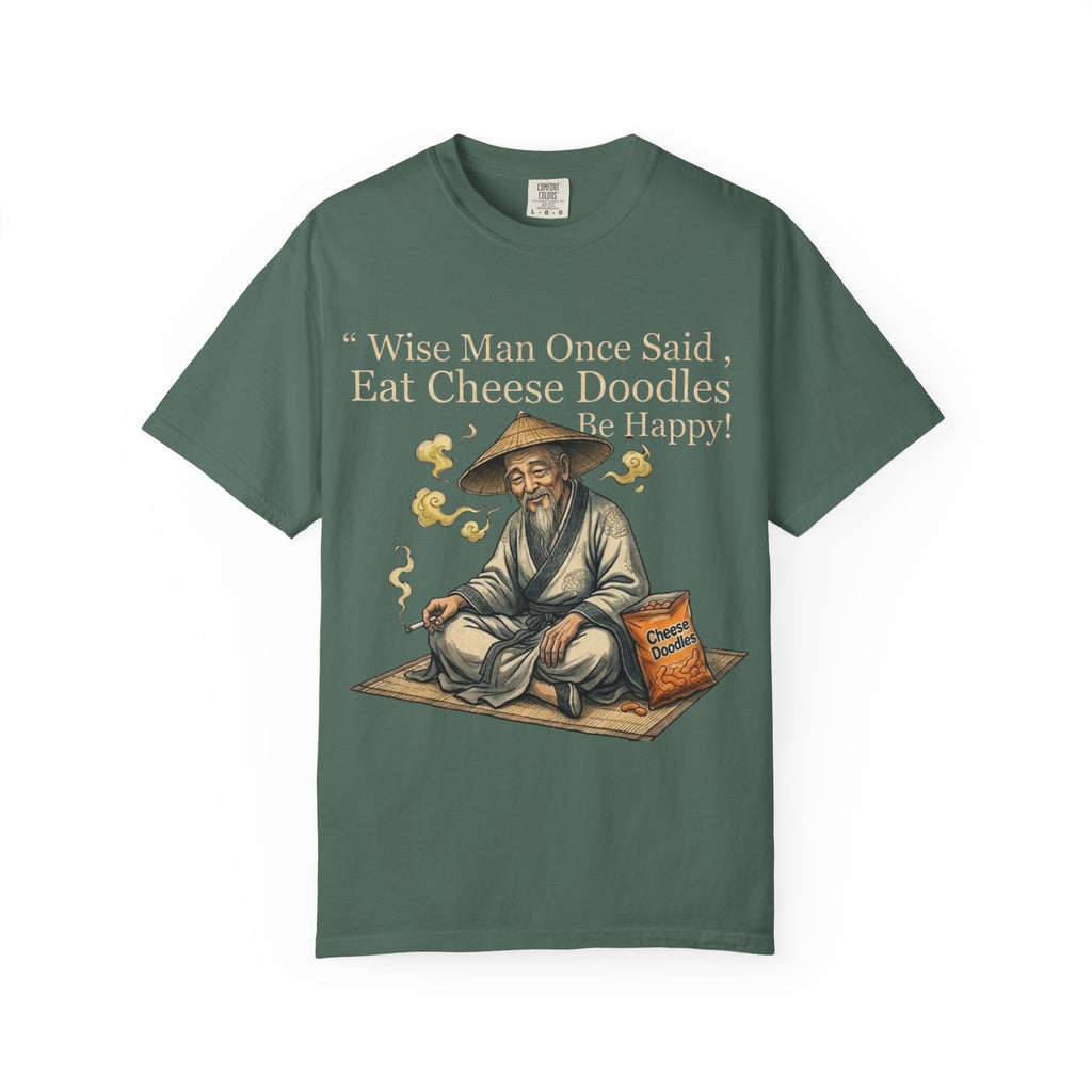 Wise Man Once Said 'Eat Cheese Doodles Be Happy'  Stoner Funny T-Shirt