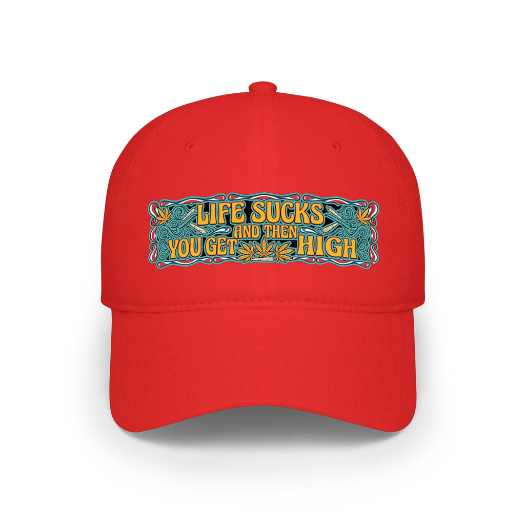 Low Profile Baseball Cap — "Life Sucks and Then You Get High" Retro Patch