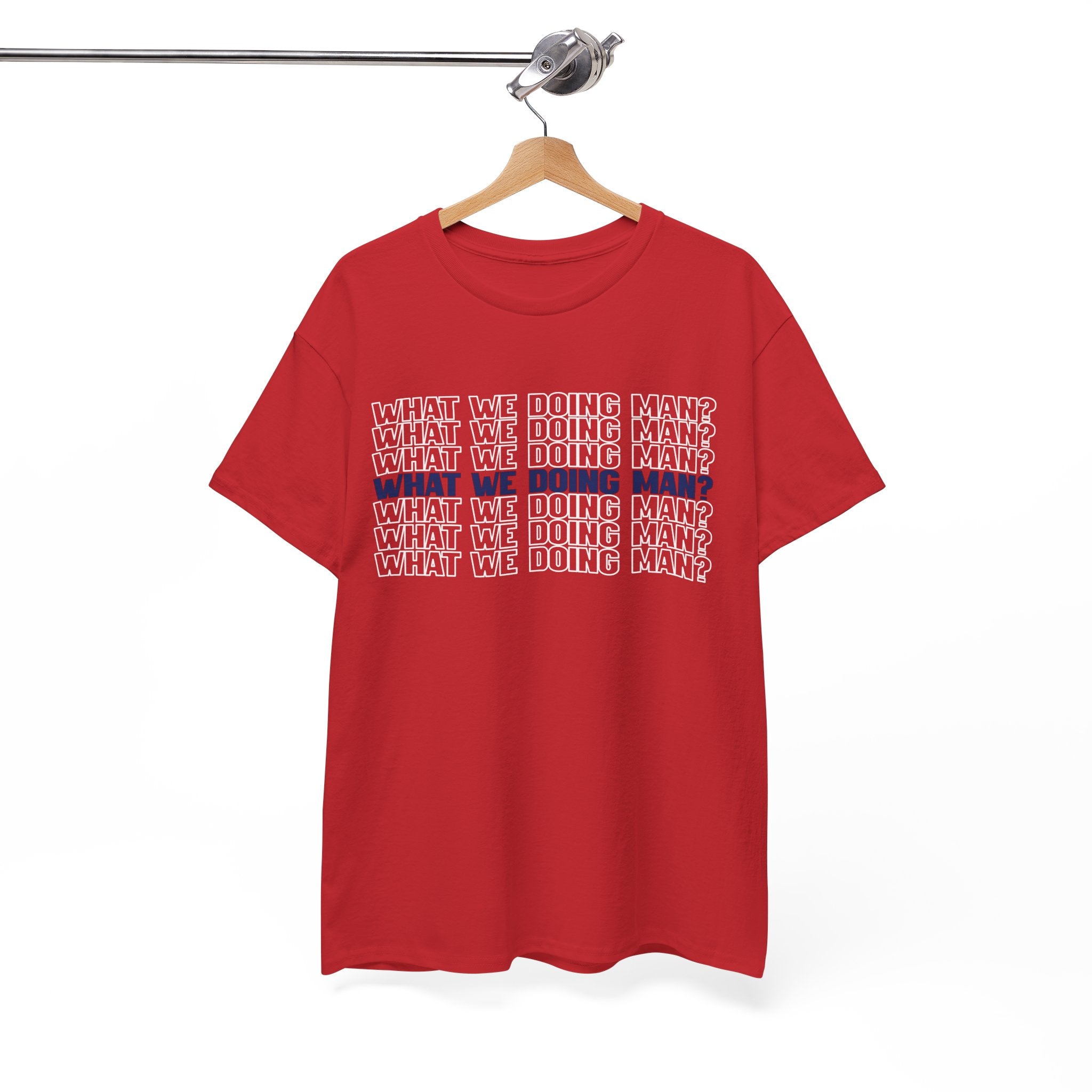 “What We Doing Man?” Typography Text Minimal Graphic Funny Unisex Tee