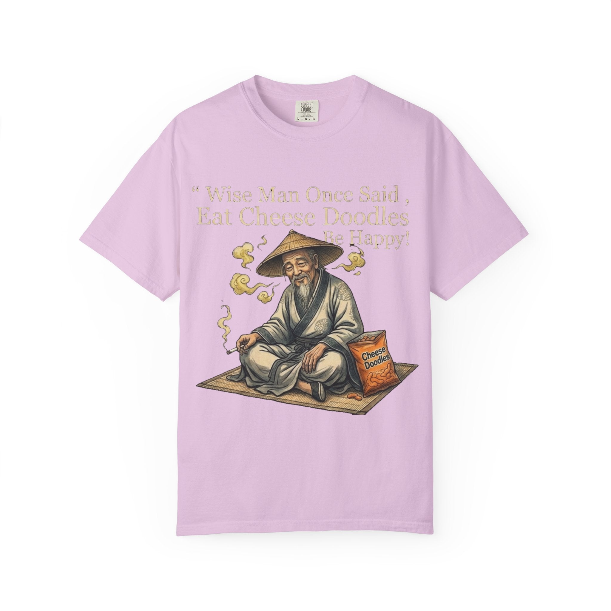 Wise Man Once Said 'Eat Cheese Doodles Be Happy'  Stoner Funny T-Shirt