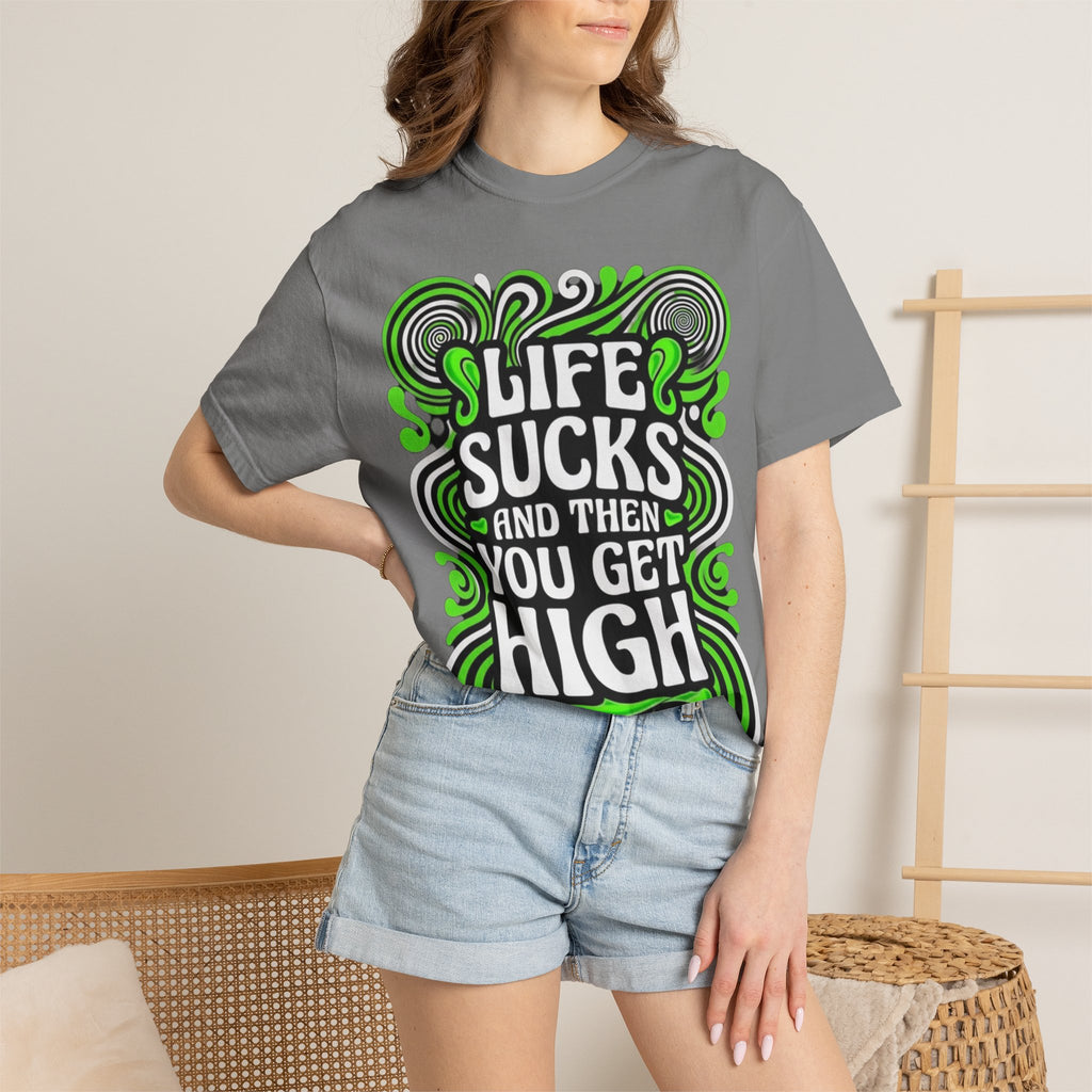 Life Sucks and Then You Get High T-Shirt Green Psychadelic Multiple Colors