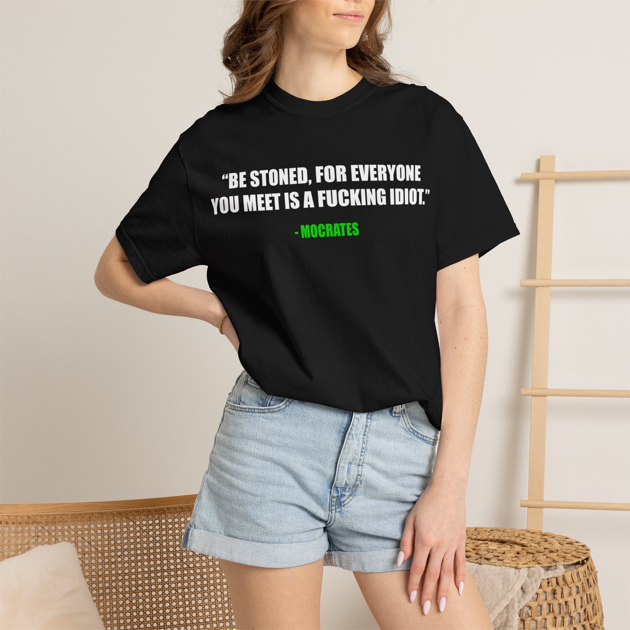 "Be Stoned...Fkn Idiot" Stoner Philosophy Funny Quote T Shirt