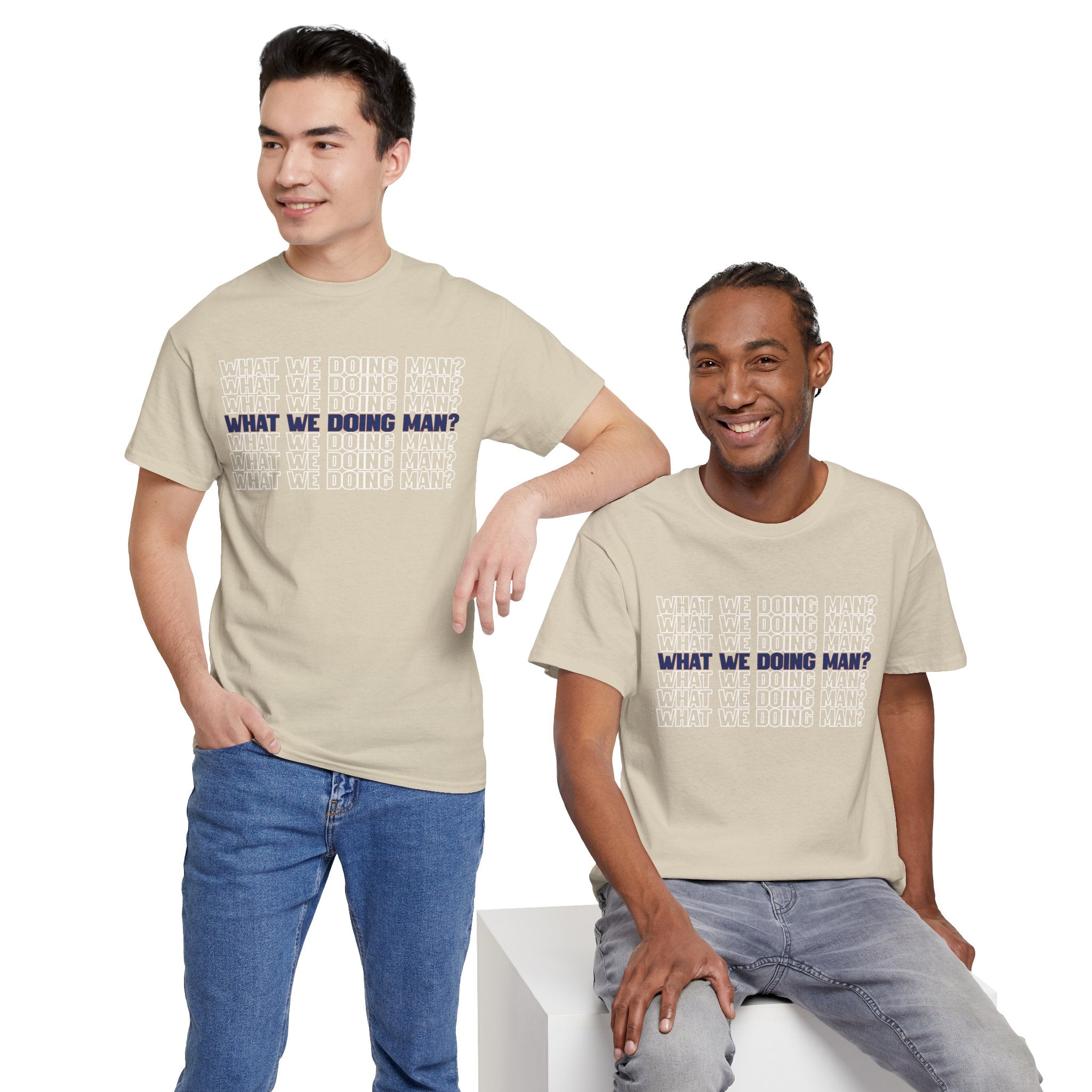 “What We Doing Man?” Typography Text Minimal Graphic Funny Unisex Tee