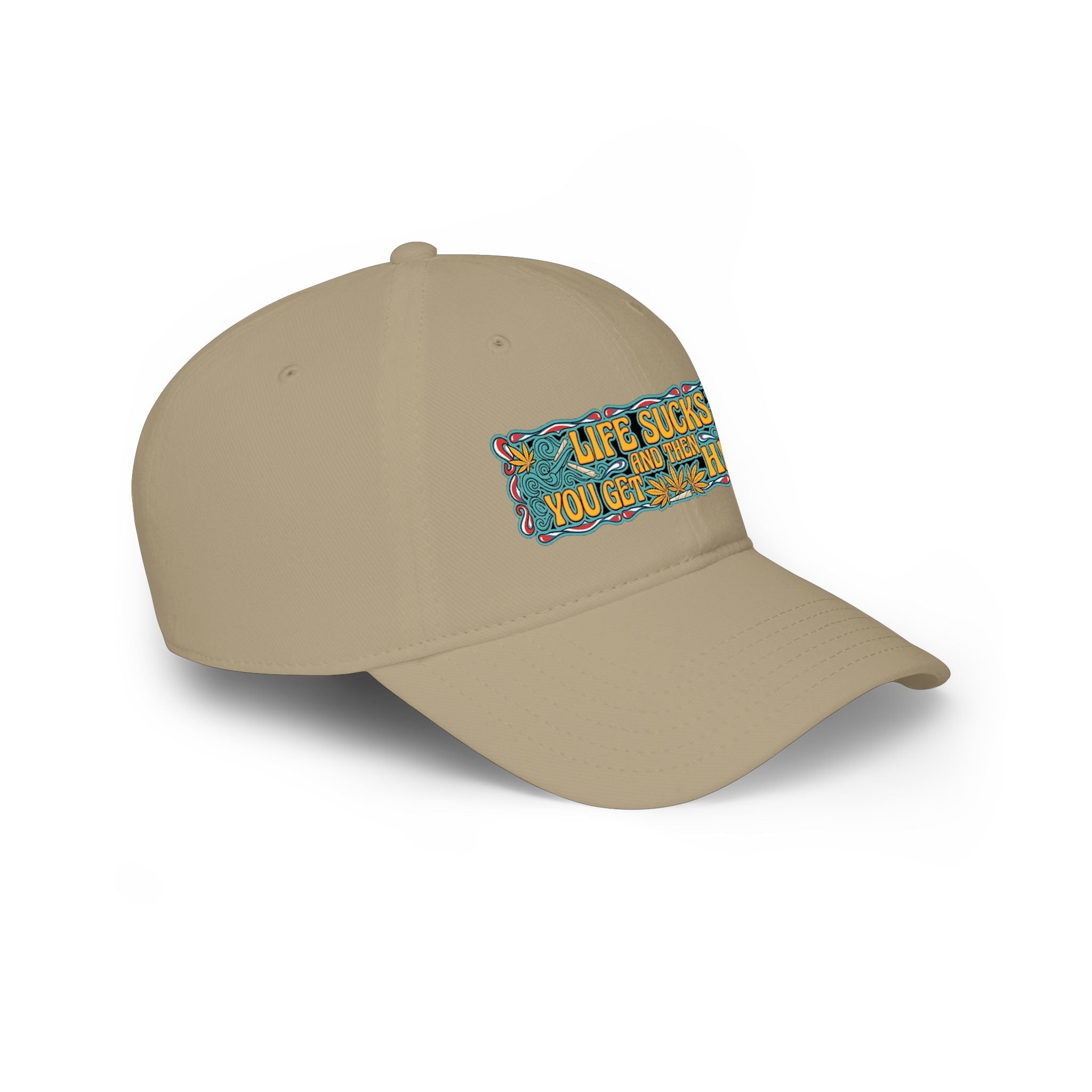 Low Profile Baseball Cap — "Life Sucks and Then You Get High" Retro Patch